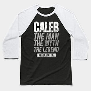 Caleb the man, the myth, the legend Baseball T-Shirt